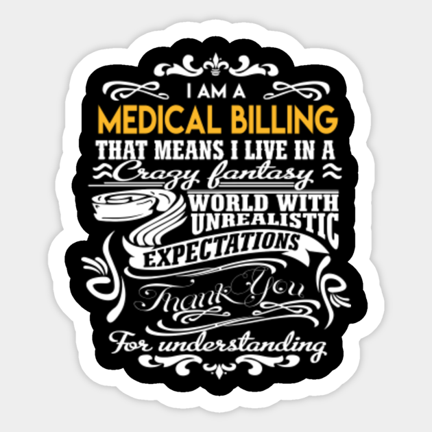 Medical Billing T Shirt Live In Crazy Fantastic World 2 Gift Item Tee